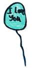 Drawing of Balloon with 'I Love You'
